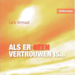 Cover - Carla Vermaat - Als er geen vertrouwen is...