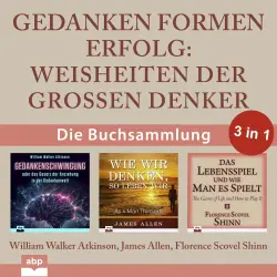 Cover - William Walker Atkinson - Gedanken formen Erfolg - Weisheiten der großen Denker