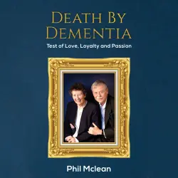 Cover - Phil Mclean - Death by Dementia - Test of Love, Loyalty and Passion