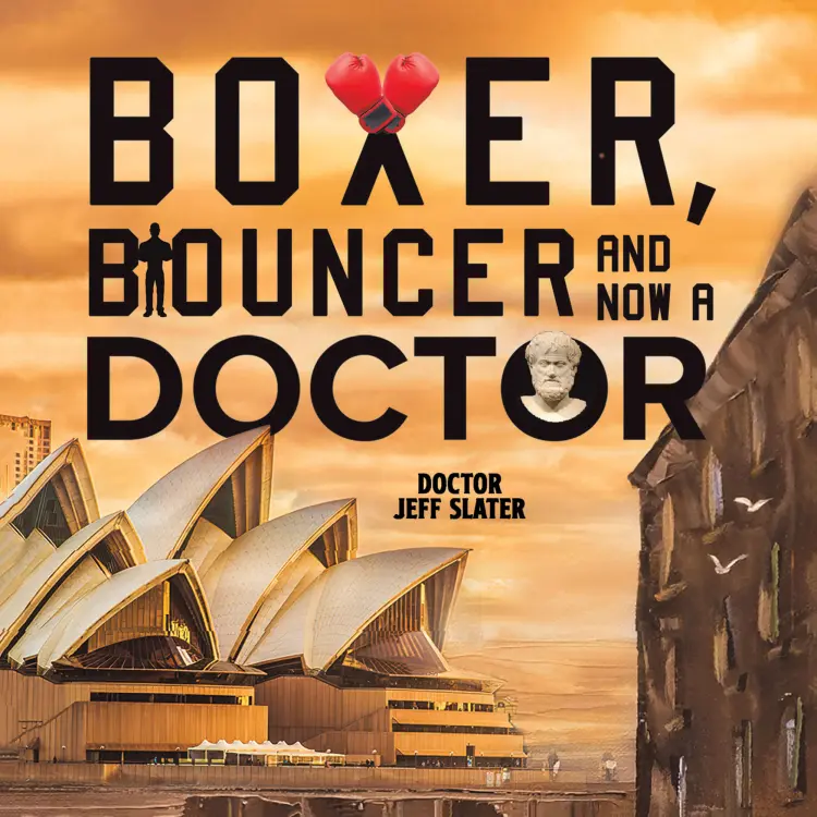 Cover von Doctor Jeff Slater - Boxer, Bouncer and Now a Doctor