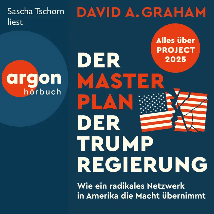 Cover von David A. Graham - Der Masterplan der Trump-Regierung - Project 2025: Wie ein radikales Netzwerk in Amerika die Macht übernimmt