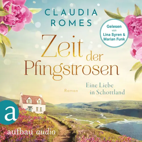 Cover von Claudia Romes - Zeit der Pfingstrosen - Eine Liebe in Schottland