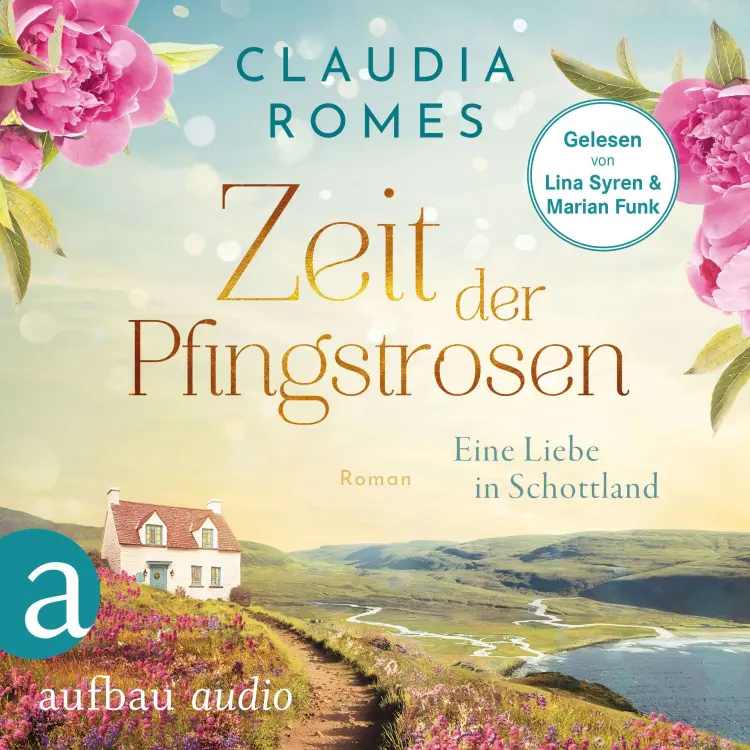 Cover von Claudia Romes - Zeit der Pfingstrosen - Eine Liebe in Schottland