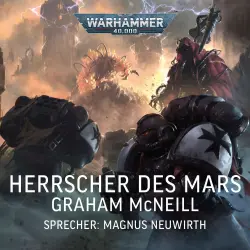 Cover - Graham McNeill - Warhammer 40.000: Techpriester des Mars 2 - Herrscher des Mars