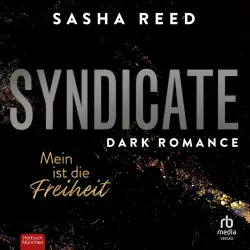 Cover - Sasha Reed - Syndicate - Band 1 - Syndicate - Mein ist die Freiheit