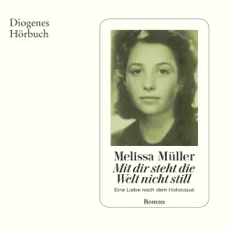 Cover - Melissa Müller - Mit dir steht die Welt nicht still - Eine Liebe nach dem Holocaust