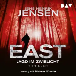 Cover - Jens Henrik Jensen - EAST-Reihe - Band 3 - EAST. Jagd im Zwielicht