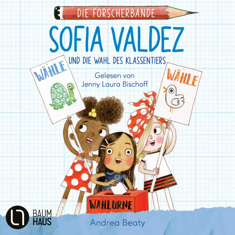 Cover von Andrea Beaty - Die Forscherbande - Teil 4 - Sofia Valdez und die Wahl des Klassentiers