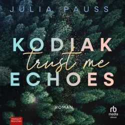 Cover - Julia Pauss - Secrets of Alaska - Roman - Band 2 - Kodiak Echoes - Trust Me