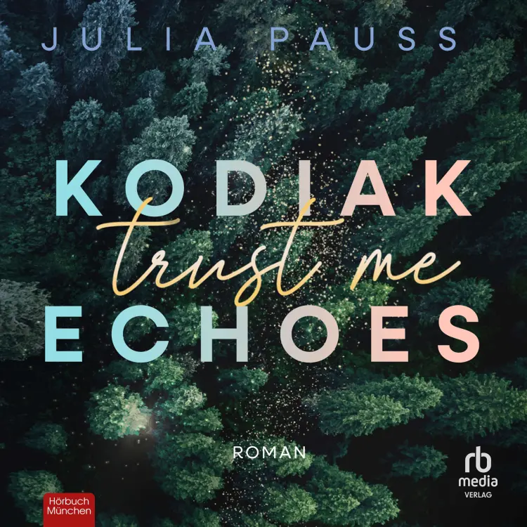 Cover von Julia Pauss - Secrets of Alaska - Roman - Band 2 - Kodiak Echoes - Trust Me