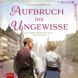 Cover - Elisa Rimpach - Die große München-Saga: Neue Zeiten - Band 1 - Aufbruch ins Ungewisse
