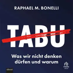 Cover - Raphael M. Bonelli - Tabu - Was wir nicht denken dürfen und warum