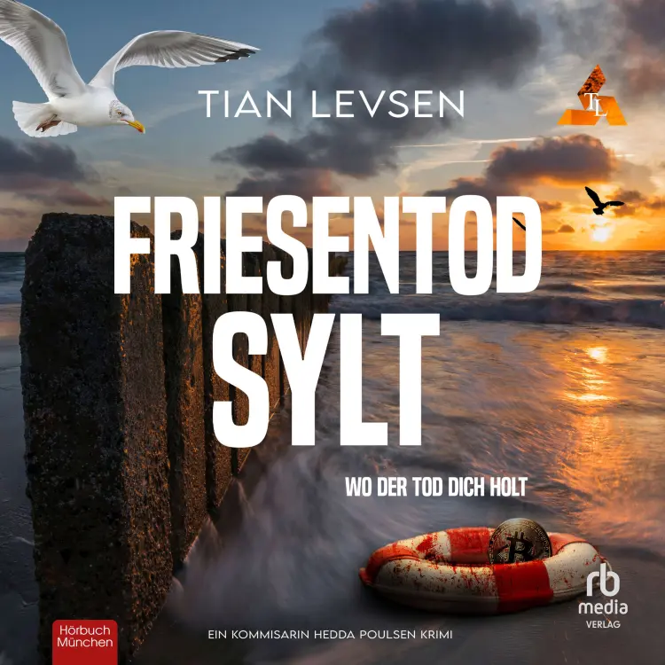 Cover von Tian Levsen - Hedda Poulsen Nordseekrimi - Nordseekrimi - Hedda Poulsen ermittelt - Band 1 - Friesentod Sylt - Wo der Tod dich holt