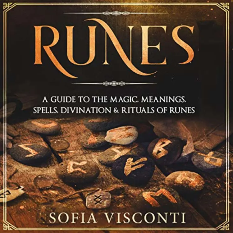 Cover von Sofia Visconti - Runes - A Guide To The Magic, Meanings, Spells, Divination & Rituals Of Runes