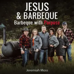 Cover - Jeremiah Moss - Jesus & Barbeque - Barbeque with Purpose
