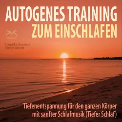 Cover - Torsten Abrolat - Autogenes Training zum Einschlafen - Tiefenentspannung für den ganzen Körper mit sanfter Schlafmusik (Tiefer Schlaf)