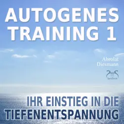 Cover - Franziska Diesmann - Autogenes Training 1 - leichtes Aufbautraining für Einsteiger in die konzentrative Selbstentspannung - Ihr Einstieg in die Tiefenentspannung