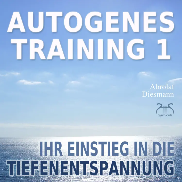 Cover von Franziska Diesmann - Autogenes Training 1 - leichtes Aufbautraining für Einsteiger in die konzentrative Selbstentspannung - Ihr Einstieg in die Tiefenentspannung