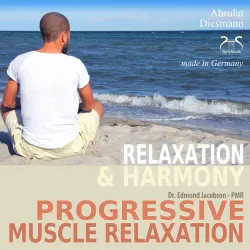 Cover - Franziska Diesmann - Progressive Muscle Relaxation - Dr. Edmond Jacobson - Relaxation and Harmony - PMR - with an Especially Composed Relaxing Music in 432 Hz for PMR