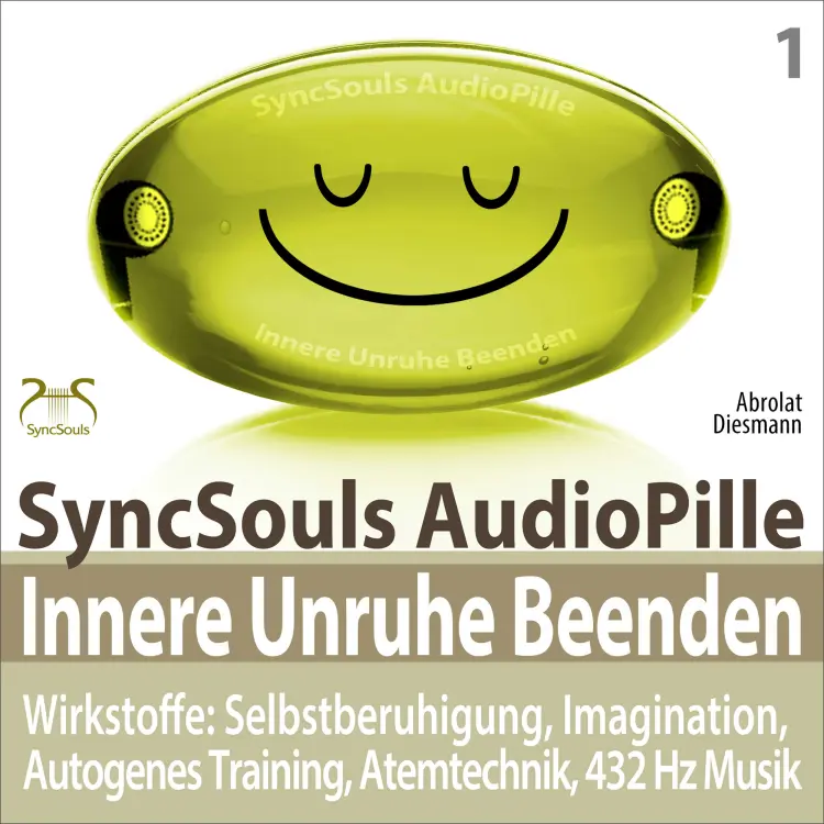 Cover von Torsten Abrolat - Innere Unruhe Beenden - SyncSouls AudioPille - Wirkstoffe: Selbstberuhigung, Imagination, Autogenes Training, Atemtechnik, 432 Hz Musik - Effektive Begleitung zu Ihrem Abnehmprozes ...