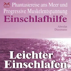 Cover - Torsten Abrolat - Leichter Einschlafen - Phantasiereise ans Meer mit Progressiver Muskelentspannung - Einschlafhilfe - Hörbuch Schlafen mit Fantasiereise, Entspannungstechnik & Entspannungsmusik 432 ...