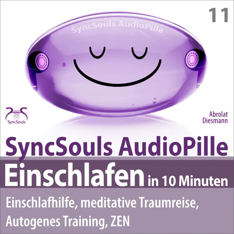 Cover von Torsten Abrolat - Einschlafen in 10 Minuten: Einschlafhilfe, meditative Traumreise, Autogenes Training, ZEN - (SyncSouls AudioPille) - Schlaf Hörbuch - Besser Schlafen
