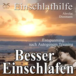 Cover - Torsten Abrolat - Besser Einschlafen - Entspannung und Einschlafhilfe nach Autogenem Training - Autogenes Training zum Einschlafen
