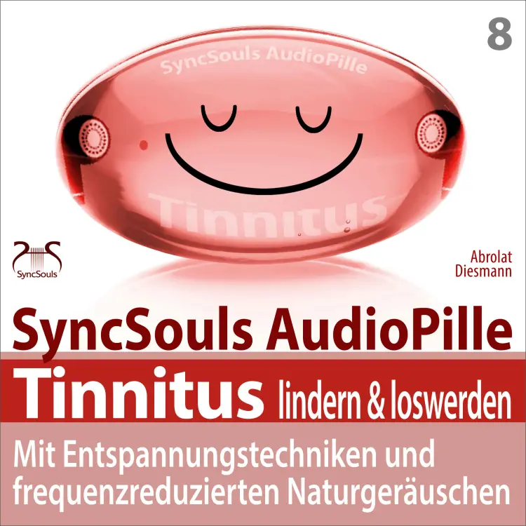 Cover von Torsten Abrolat - Tinnitus lindern & loswerden (SyncSouls Audiopille) - mit Entspannungstechniken und frequenzreduzierten Naturgeräuschen