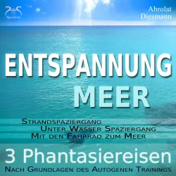 Cover - Torsten Abrolat - Entspannung "Meer" - Traumhafte Phantasiereisen und Autogenes Training - Spazieren am Meer, unter Wasser, mit dem Fahrrad - mit Naturklängen und Entspannungsmusik 432 Hz