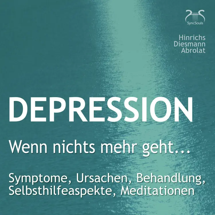 Cover von Susanne Hinrichs - Depression: "Wenn nichts mehr geht..." - Symptome, Ursachen, Behandlung, Selbsthilfeaspekte, Meditationen - Ein Ratgeber mit heilungsfördernden Übungen aus Imagination und Meditati ...