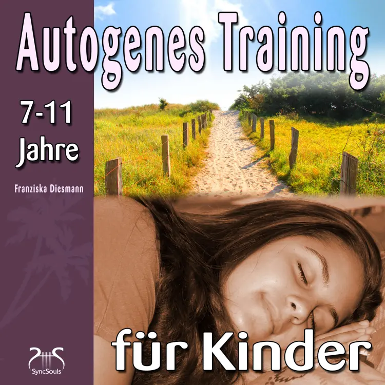 Cover von Franziska Diesmann - Autogenes Training für Kinder - 3 kindgerechte Phantasiereisen mit Autogenem Training - bei Nervosität und innerer Anspannung, zur Stärkung des Immunsystems