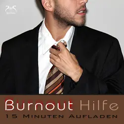 Cover - Torsten Abrolat - Burnout Hilfe - 15 Minuten Aufladen mit Autogenem Training: Schwerpunkt Ruhe und Entspannung - mit Naturklängen und Entspannungsmusik 432 Hz