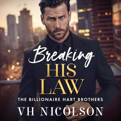 Cover - VH Nicolson - Breaking His Law - The Billionaire Hart Brothers, Book 1