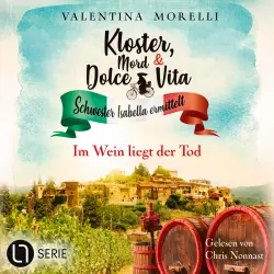 Cover - Valentina Morelli - Kloster, Mord und Dolce Vita - Schwester Isabella ermittelt - Folge 30 - Im Wein liegt der Tod