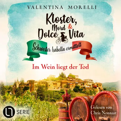 Cover von Valentina Morelli - Kloster, Mord und Dolce Vita - Schwester Isabella ermittelt - Folge 30 - Im Wein liegt der Tod