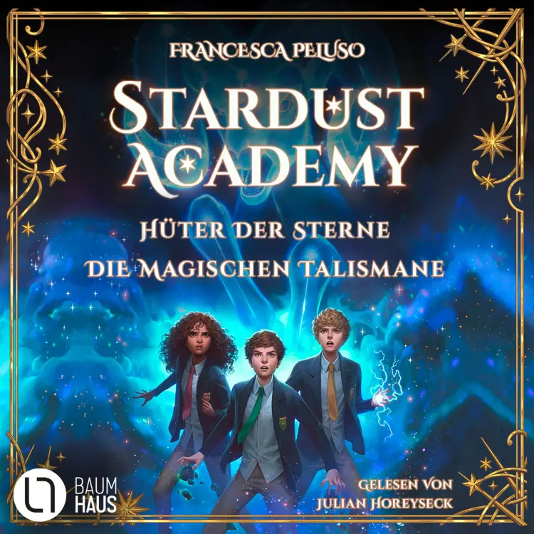 Cover von Francesca Peluso - Stardust Academy - Teil 1 & 2 - Hüter der Sterne / Die magischen Talismane