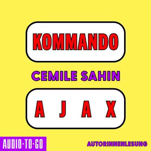 Cover - Cemile Sahin - Kommando Ajax - Shortlist Preis der Leipziger Buchmesse