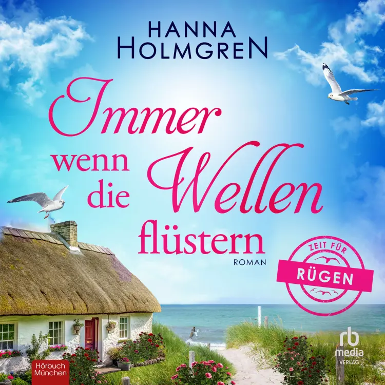 Cover von Hanna Holmgren - Zeit für Rügen - Roman - Band 4 - Immer wenn die Wellen flüstern