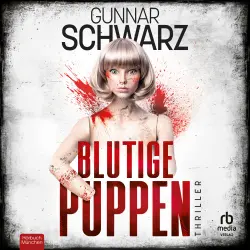 Cover - Gunnar Schwarz - Bein & Markquart - Thriller - Band 1 - Blutige Puppen