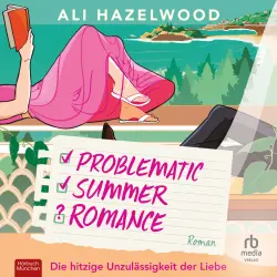 Cover - Ali Hazelwood - Problematic Summer Romance - Die hitzige Unzulässigkeit der Liebe - Roman