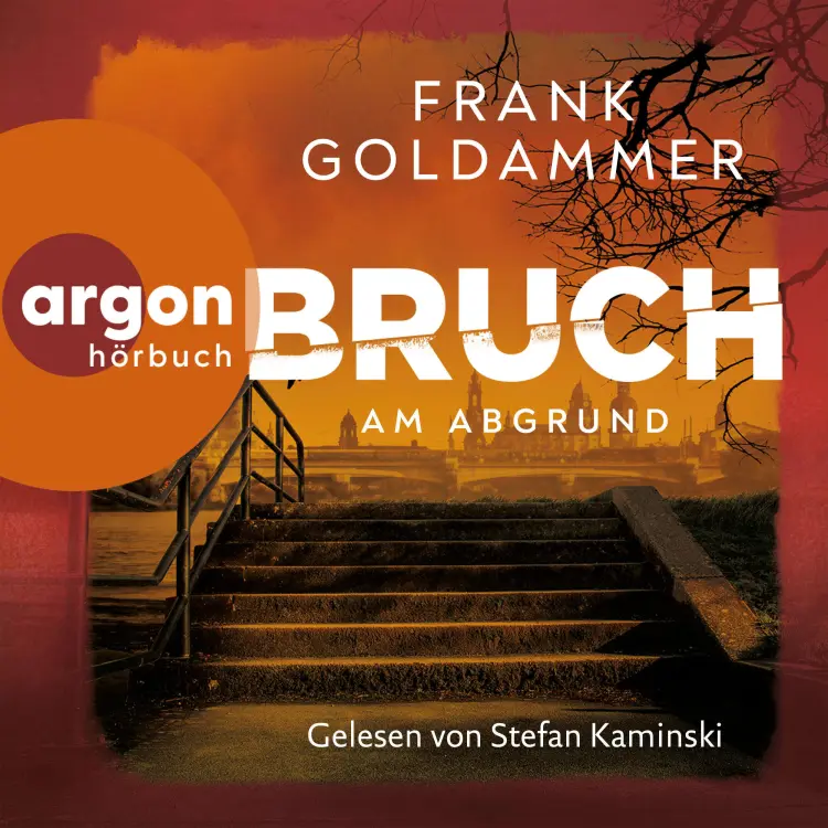 Cover von Frank Goldammer - Felix Bruch - Band 4 - Bruch: Am Abgrund