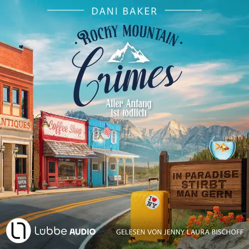 Cover von Dani Baker - Rocky Mountain Crimes - Teil 1 - Aller Anfang ist tödlich