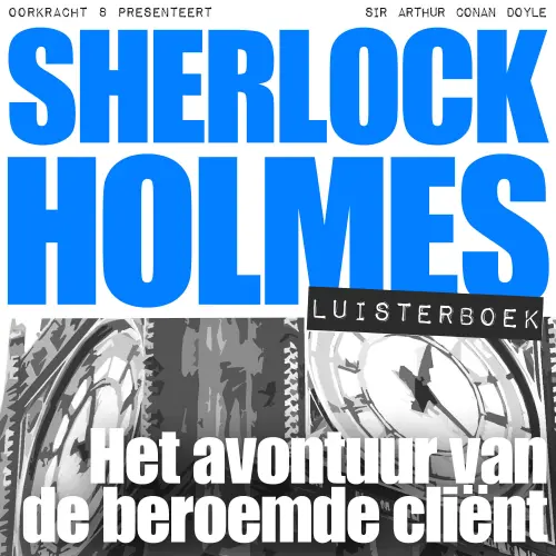 Cover von Arthur Conan Doyle - Sherlock Holmes - Deel 54 - Het avontuur van de beroemde cliënt