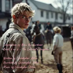 Cover - Christopher Allen - The Colonel's Daughter - Confessions of Beau the Gardener, Book 4