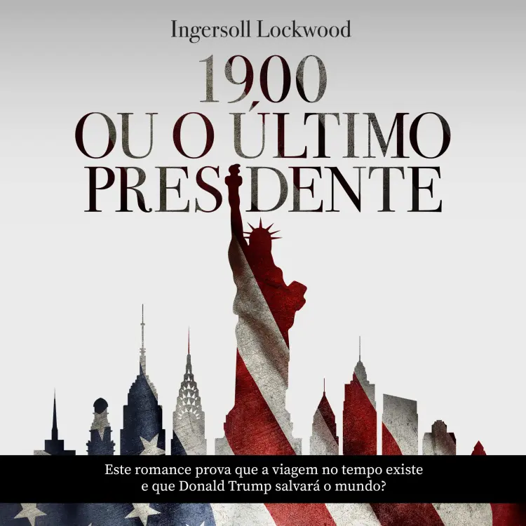 Cover von Ingersoll Lockwood - 1900 ou O Último presidente