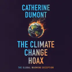 Cover - Catherine Dumont - The climate change hoax: The global warming deception