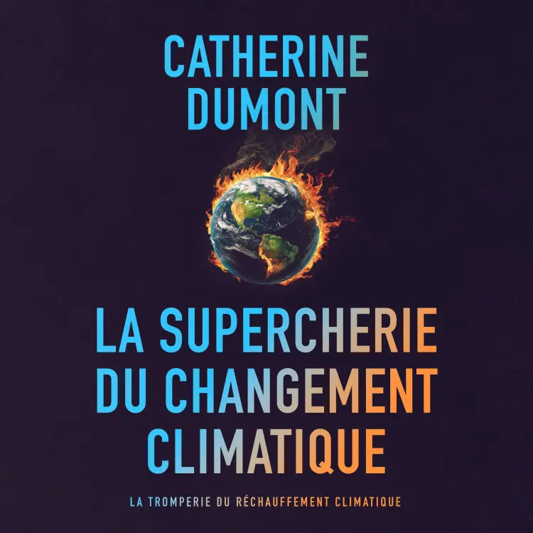 Cover von Catherine Dumont - La supercherie du changement climatique: La tromperie du réchauffement climatique