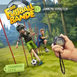 Cover - Die Fussballbande - Folge 37 - Jammern verboten!