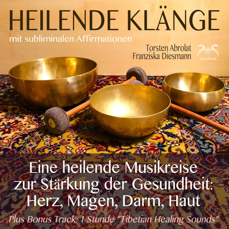 Cover von Torsten Abrolat - Heilende Klänge - Eine heilende Musikreise zur Stärkung der Gesundheit von Herz, Magen, Darm, Haut - 432 Hz Musik, tibetanische Klangschalen, binaurale Beats, Affirmationen