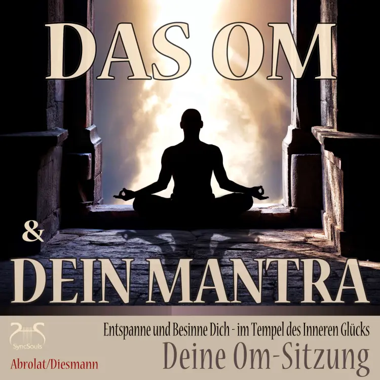 Cover von Torsten Abrolat - Das Om und Dein Mantra - Entspanne und Besinne Dich - im Tempel des inneren Glücks - mit Deiner Om-Sitzung - Entspannung und Ruhe im Alltag